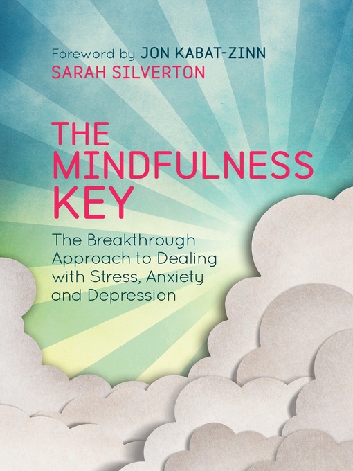 Title details for The Mindfulness Key by Sarah Silverton - Available